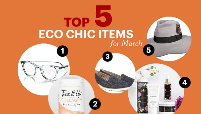 Top 5 Eco Chic Items for March